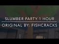 Slumber Party 1 Hour [Kaiju Paradise]