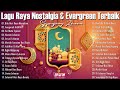 Koleksi Lagu Raya Aidilfitri 2024 - Lagu Raya Nostalgia & Evergreen Terbaik Sepanjang Zaman
