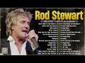 Rod Stewart Best Songs Rod Stewart Greatest Hits Full Album The Best Soft Rock Of Rod Stewart 2024 ⭐