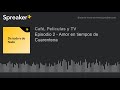 Episodio 2 - Amor en tiempos de Cuarentena (hecho con Spreaker)