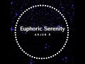 Euphoric Serenity | Dance Original by Arjun R