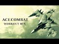 Ace Combat - Workout Mix Vol.1