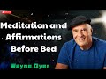 Meditation and Affirmations Before Bed - Wayne Dyer