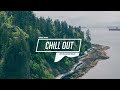 Chill Out Music Mix 🌷 Best Chill Trap, Indie, Deep House ♫
