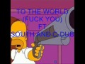 To the world (FUCK YOU) FT SOUTH AND C-DUB