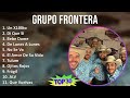 G r u p o F r o n t e r a 2024 MIX Grandes Éxitos T11 ~ Top Norteno, Mexican Traditions, Latin M...
