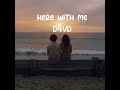 here with me ( 1 hour )