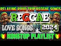 NEW BEST REGGAE MUSIC MIX 2024💞RELAXING REGGAE SONGS🍞New Reggae Songs 2024