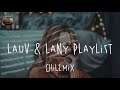 Lauv & Lany Playlist ️🎧 Best Chill Mix