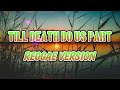 TILL DEATH DO US PART - REGGAE REMIX [[ DJ SOYMIX ]]
