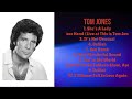 Tom Jones-Best of Hits 2024 Edition-Superior Songs Compilation-Praised