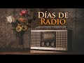 Días de radio - canciones del recuerdo de los años 50 y principios de los 60