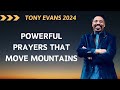 TONY EVANS 2024  ➤ Powerful Prayers that move mountains
