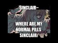 WHERE ARE MY NORMAL PILLS | Voice Acting Meme