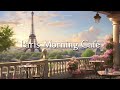 Paris Morning Jazz☕ Jazz Music For Stress Relief And Concentration ☕
