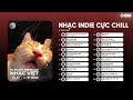 Playlist Nhạc Indie Speed Up Chill Nhẹ Nhàng Nên Nghe Khi Buồn | Deven