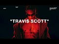 Travis Scott Mix ㅣ Travis Scott Best Songs Compilation