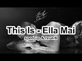 This Is - Ella Mai (sped up)