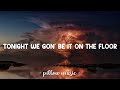 On The Floor - Jennifer Lopez (Feat. Pitbull) (Lyrics) 🎵