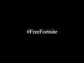 #FreeFortnite