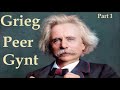 Edvard Grieg - Peer Gynt. Part 1