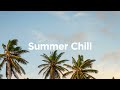 Summer Chill 🌴Relaxing House Tracks for Beach Days