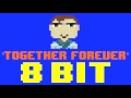 Together Forever (8 Bit Remix Cover Version) [Tribute to Rick Astley] - 8 Bit Universe