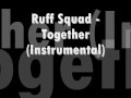 Ruff Squad - Together (Instrumental)