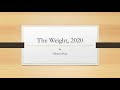 The Weight, 2020