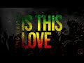 Is This Love - Bob Marley | EPIC VERSION