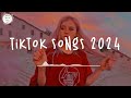 Tiktok songs 2024 🍕 Best tiktok songs ~ Tiktok music 2024