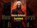 House Qoherys Explained Game of Thrones House of the Dragon ASOIAF Lore