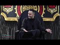 1. ‘Why did Imam Hussain (as) take his Women to Karbala?’ | Arbaeen 2022 | Sayed Ammar Nakshawani