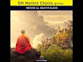Om Mantra Chants @ 417hz - Removes All Negative Blocks