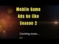 Mobile Game Ads: Season 2 Teaser 2