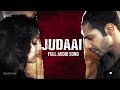 Judaai (Audio Song) | Badlapur | Varun Dhawan, Yami Gautam & Nawazuddin Siddiqui
