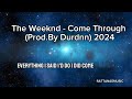 The Weeknd - Come Through Lyrics (Prod. By Durdnn)