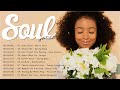 This Soul music playlist puts you in a better mood ~ New soul songs ~ Relaxing soul music 2024