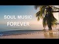 Relaxing songs for all days, for all years - Soul R&B Music Playlist - The best soul of the time