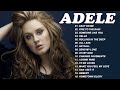 Adele Songs 2022 - Best Of Adele Greatest Hits Full Album 2022