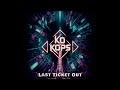 KO Kops - Last Ticket Out