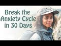 How to Flip Anxiety on Its Head With 2 Words - Break the Anxiety Cycle in 30 Days 19/20