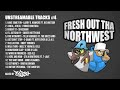 Fresh Out Tha Northwest | Unstreamable Tracks #4 | DJ Peg