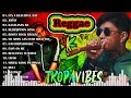 BEST REGGAE MIX 2024 - MOST REQUESTED REGGAE LOVE SONGS 2024 .TROPAVIBES VERSION #MAY2024