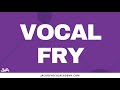 Daily Vocal Fry Exercises For Singers