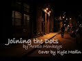 Joining the Dots Cover by Kyle Medin