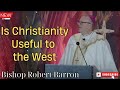 Bishop Robert Barron  |  Is Christianity Useful to the West