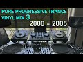 Pure Progressive Trance Vinyl Mix 3 / 2000 - 2005
