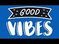 Good Vibes - Songs That'll Make You Dance - Feeling Good Playlist