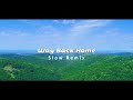 Way Back Home ( Slow Remix )